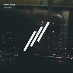 Yves Grey - Journeys (Original Mix)