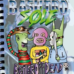 Bashtro-Søle X $lym - B.O.D (Better Off Dead)