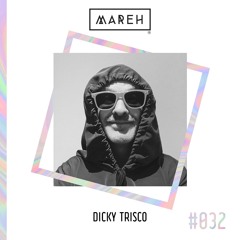 Mareh Mix - Episode #32: Dicky Trisco