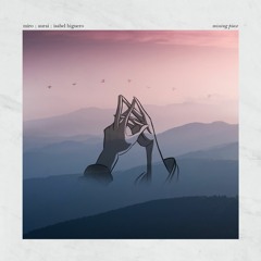 Miro, Aurai & Isabel Higuero - Missing Piece