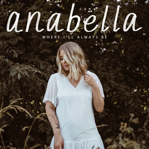 anabella - Where I'll Always Be (with lyrics)