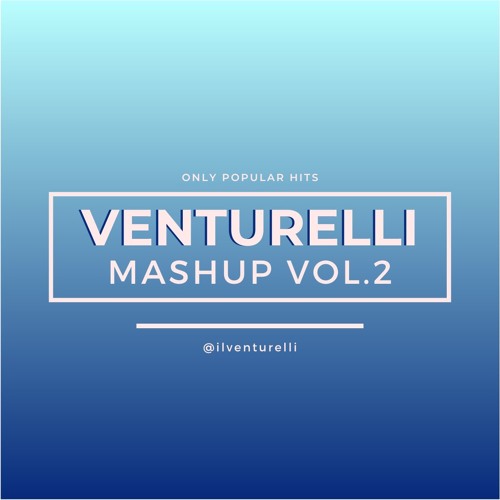 Venturelli Mashup Vol.2 - Only Popular Hits (FREE DOWNLOAD)