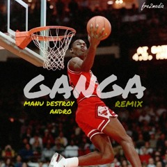 Ganga REMIX - Andro X Manu Destroy ( Prod by Junior Mejia )