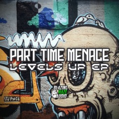 PART TIME MENACE - Levels Up (FREE DOWNLOAD)
