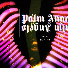 Shift X El Nino - Palm Angels