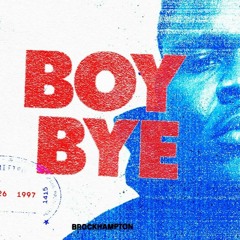 "BOY BYE" BROCKHAMPTON INSTRUMENTAL