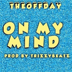 On My Mind - THEOFFDAY