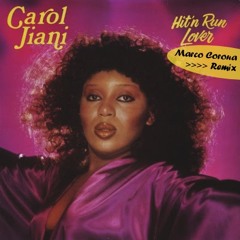 Carol Jiani "Hit 'N Run Lover"(Marco Corona Remix)