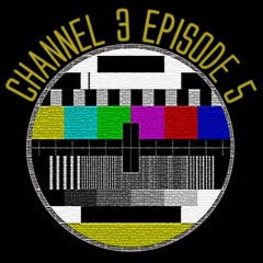 "Channel 3" Mix [EP05]
