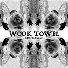 Stupid Thick - Wook Towel (Get Weird Instrumental)