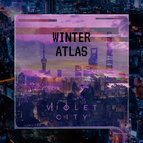 Stream Violet City by Winter Atlas Listen online for free on SoundCloud