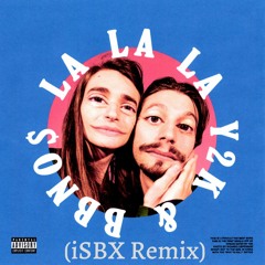 Y2K & bbno$ - Lalala (iSBX Remix)