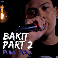 Bakit Part 2 (Punk Rock Cover)