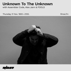 Unknown To The Unknown with Assembler Code, Alex Jann & FOOLS - 21 November 2019