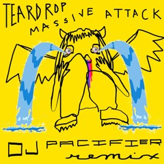Massive Attack - Teardrop (DJ Pacifier Remix) FREE DLD