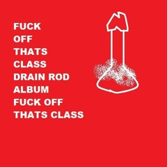 Fuck Off Thats Class