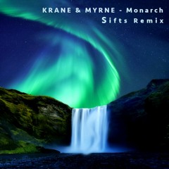 KRANE & MYRNE - Monarch (Sifts Remix)