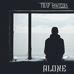 Alone (@Trap Owners)