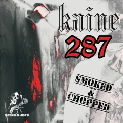 KAINE - 287 (slowed-N-dro'd)