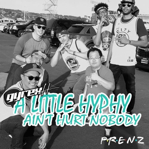 gyrexh- A Little Hyphy Ain't Hurt Nobody