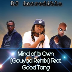 Mind Of It's Own (Gouyad Remix) Feat. Good Tang