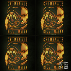 Rezz & Malaa - Criminals (Boston Switch Flip)