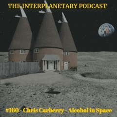 #160 - Chris Carberry - Alcohol in Space