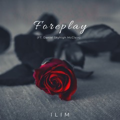Foreplay (Feat. Daniel SkyHigh McClain)