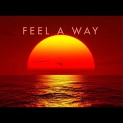 FEEL A WAY