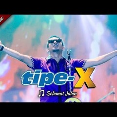 Tipe - X - Selamat Jalan ( Mr. Putu B. )_Delon L3 Rmx_2019