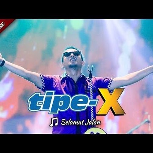 Tipe - X - Selamat Jalan ( Mr. Putu B. )_Delon L3 Rmx_2019