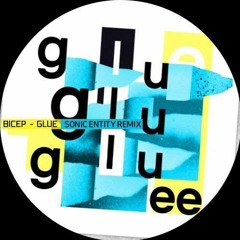 Bicep - Glue (Sonic Entity Remix)**FREE DOWNLOAD**