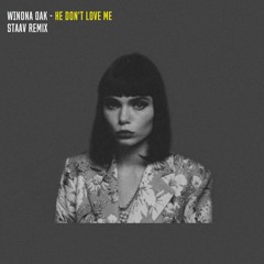 Winona Oak - He Don't Love Me (Staav Remix)