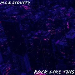 M.I. & Stoutty - Rock Like This