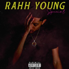 Rahh Young - Special (Prod. Maaui Yahweh)