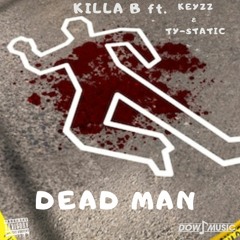 Killa B ft. Keyzz x Static - Dead Man