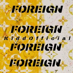 Foreign (prod. THR33)