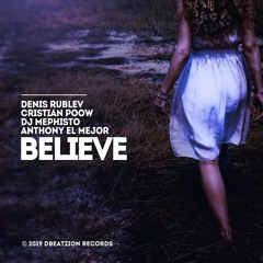 Denis Rublev, Cristian Poow & DJ Mephisto feat. Anthony El Mejor - Believe