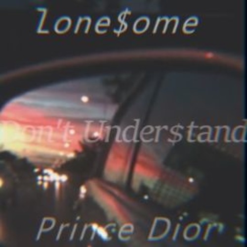 Don't Understand (Feat. Prince Dior)(Prod. NextLane Beats x Seph)