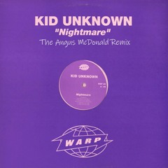 Kid Unknown - Nightmare (The Angus McDonald Remix)