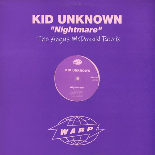 Kid Unknown - Nightmare (The Angus McDonald Remix)