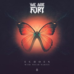 WE ARE FURY - Echoes (feat. Micah Martin)