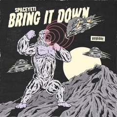 SpaceYeti - Bring It Down (KRAV3 Flip)