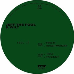 PREMIERE: Jeff The Fool & Wilt - Roger Morzini (TCR005)