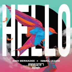 Andi Bernadee & Ismail Izzani - Hello (FRSMN Remix)