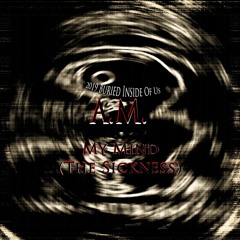 A.M. - The Sickness