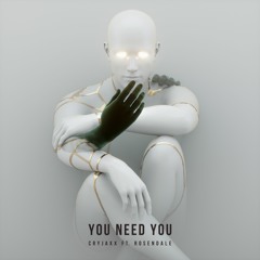 CryJaxx - You Need You (feat. Rosendale)