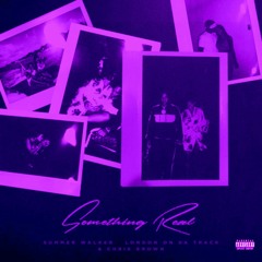 Summer Walker, Chris Brown, London On Da Track - Something Real (Chopped & $lowed By Ca$H Vito)