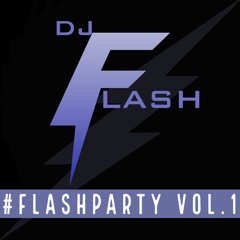 DJ FLASH #FLASHPARTY VOL. 1