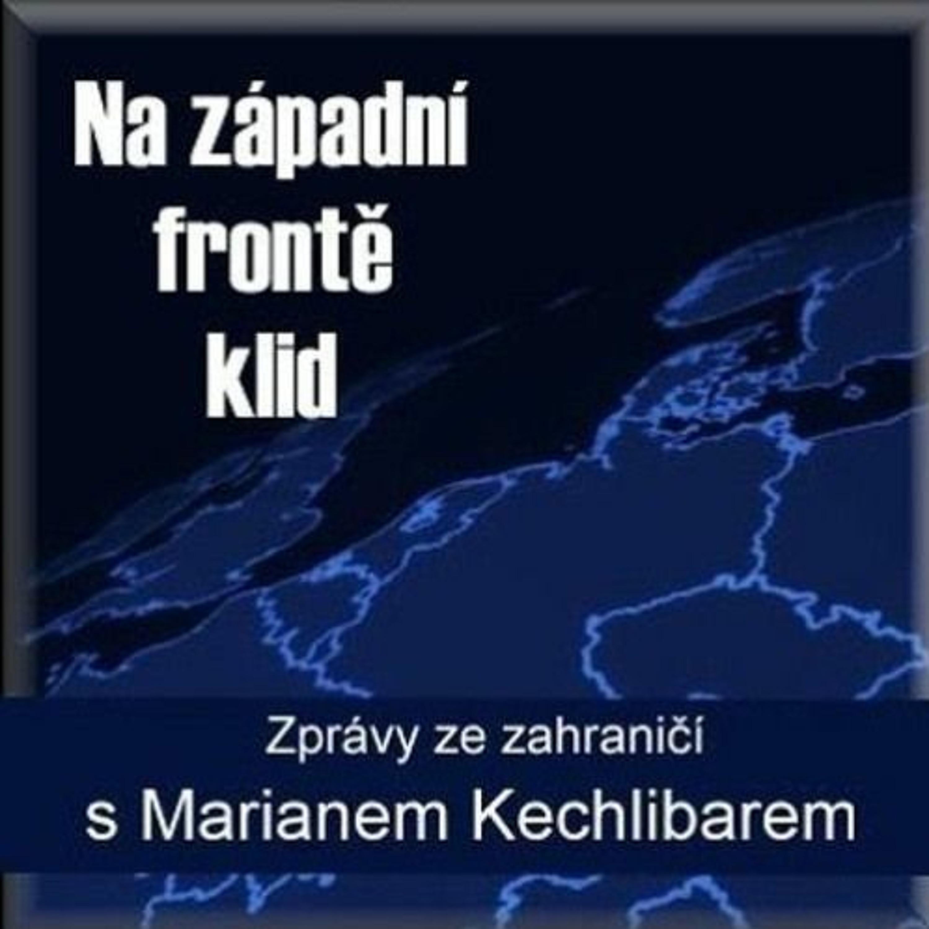 Marian Kechlibar - Na západní frontě klid - Rádio BOHEMIA - 20.11.2019